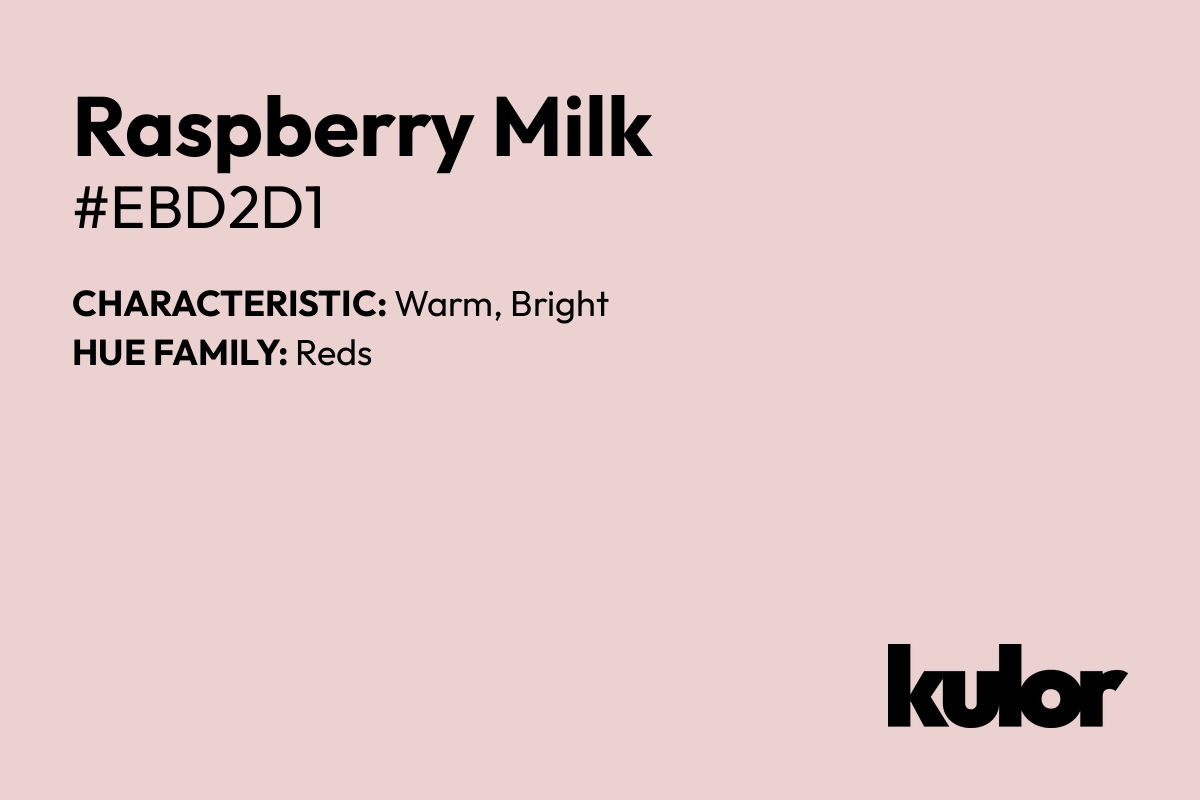 Raspberry Milk is a color with a HTML hex code of #ebd2d1.