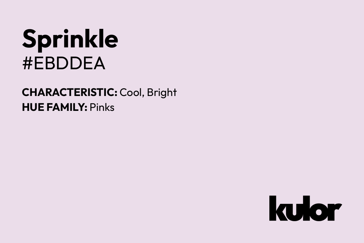 Sprinkle is a color with a HTML hex code of #ebddea.