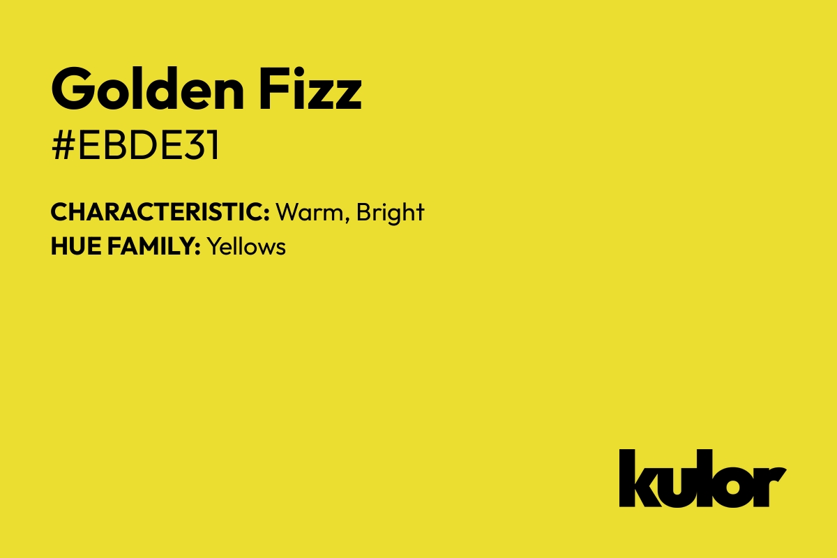 Golden Fizz is a color with a HTML hex code of #ebde31.