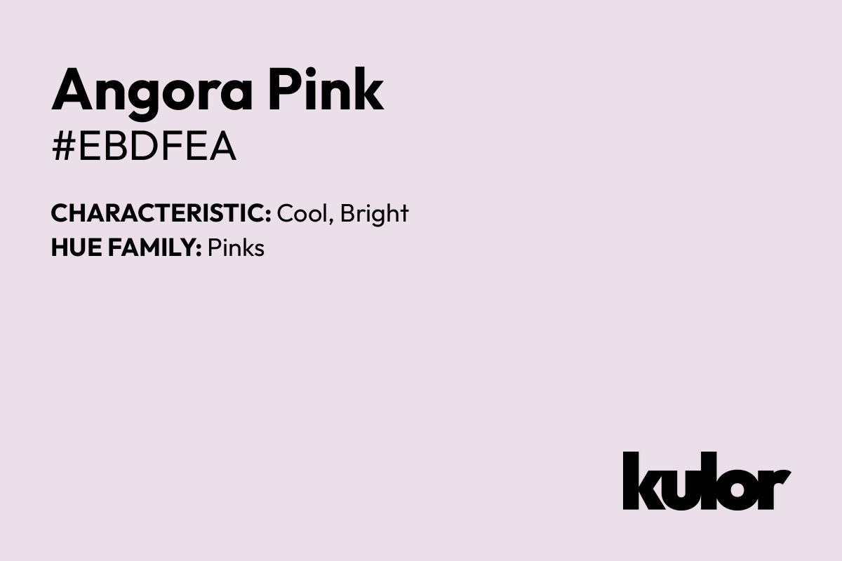 Angora Pink is a color with a HTML hex code of #ebdfea.