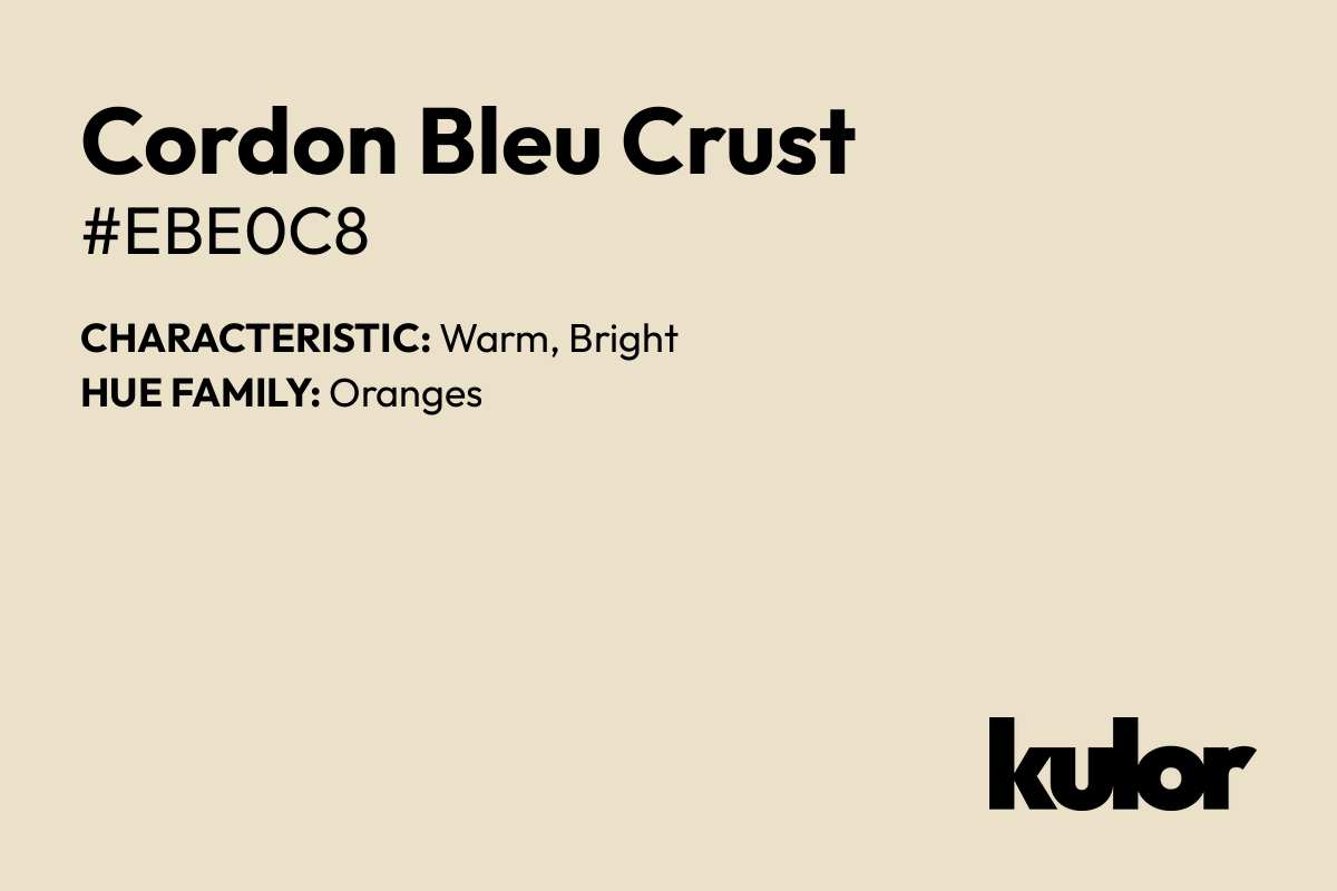 Cordon Bleu Crust is a color with a HTML hex code of #ebe0c8.