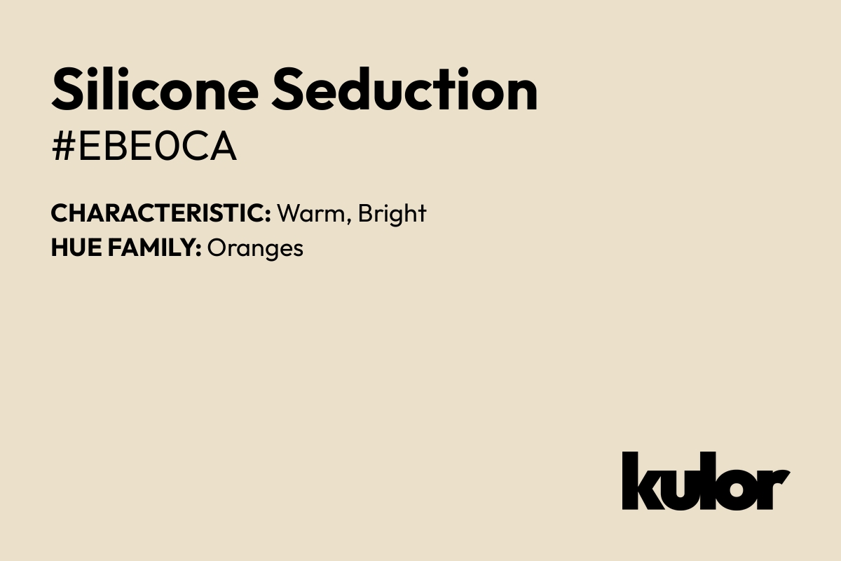 Silicone Seduction is a color with a HTML hex code of #ebe0ca.