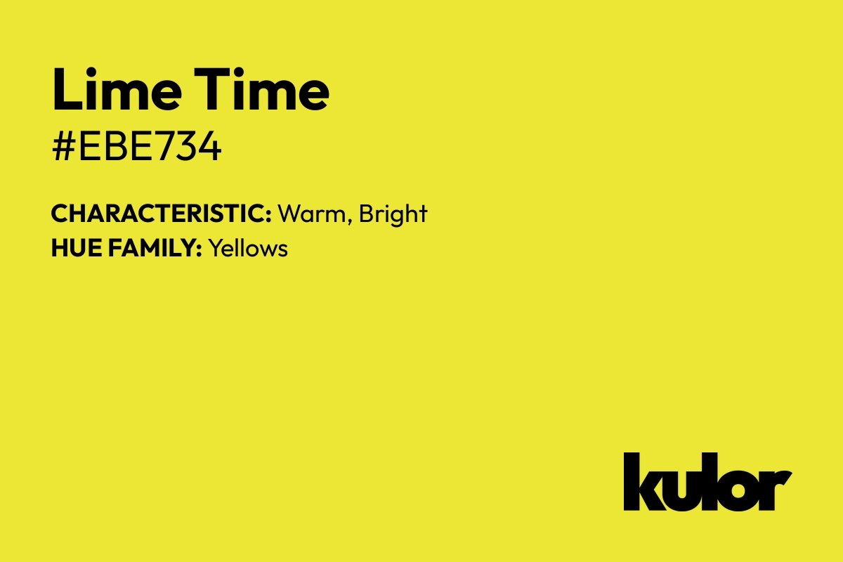 Lime Time is a color with a HTML hex code of #ebe734.