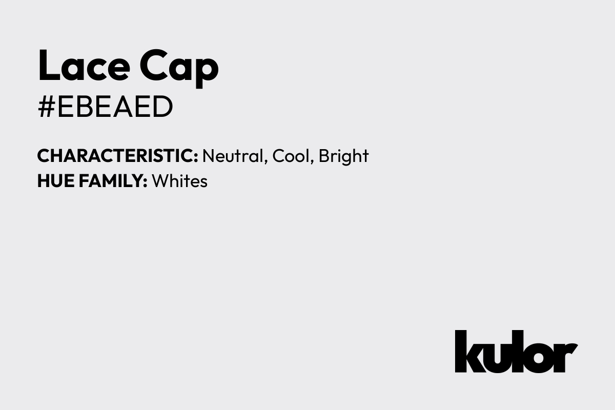 Lace Cap is a color with a HTML hex code of #ebeaed.