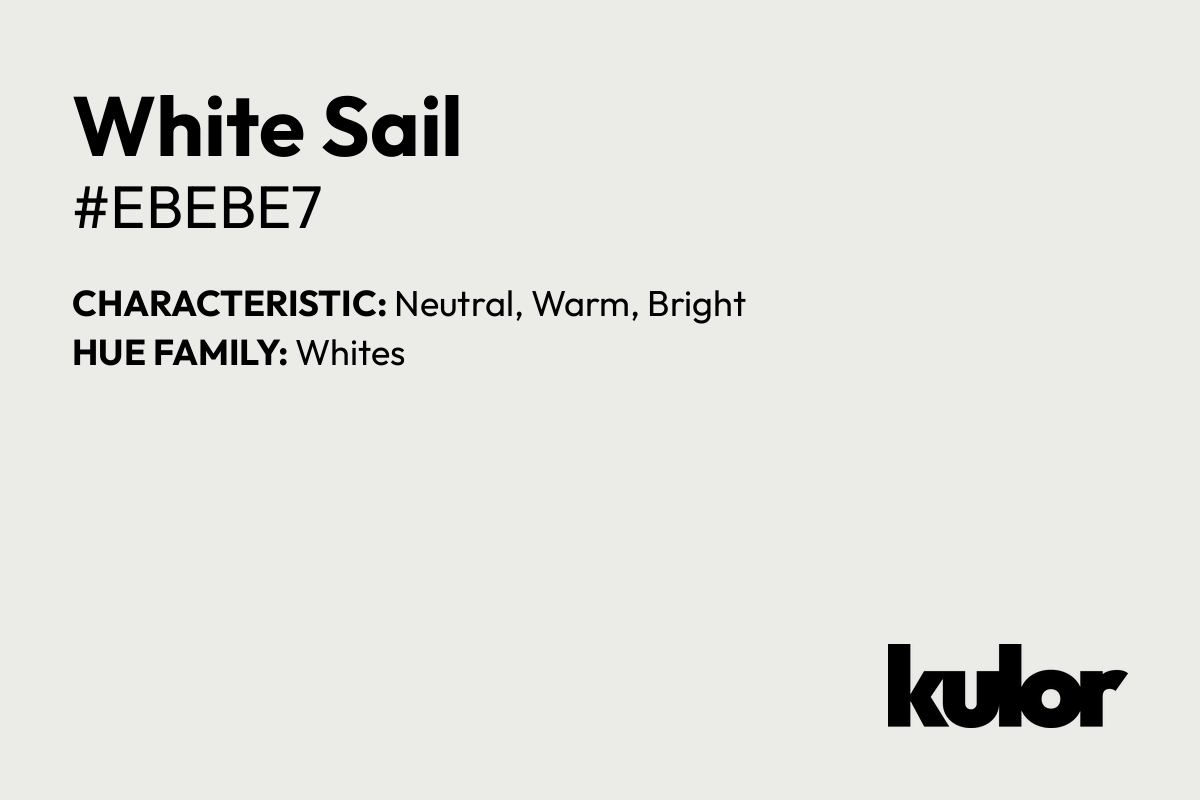 White Sail is a color with a HTML hex code of #ebebe7.