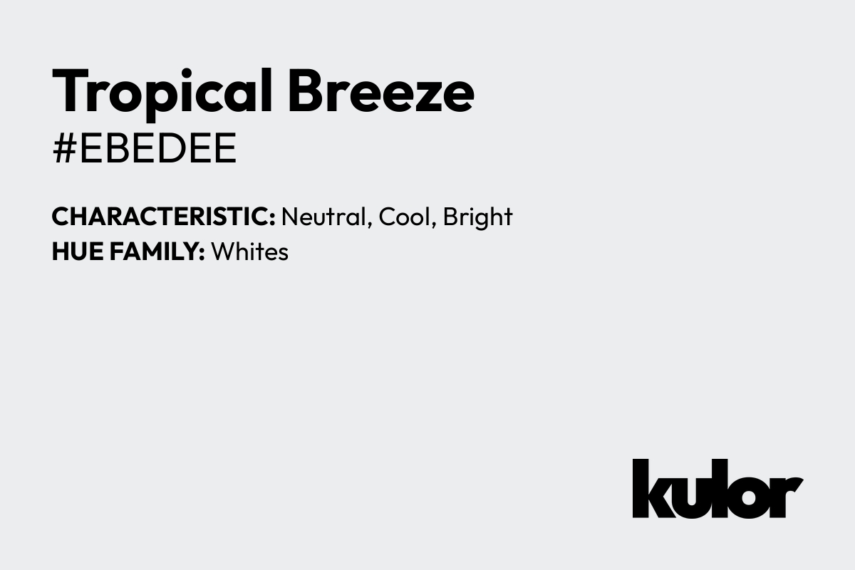 Tropical Breeze is a color with a HTML hex code of #ebedee.