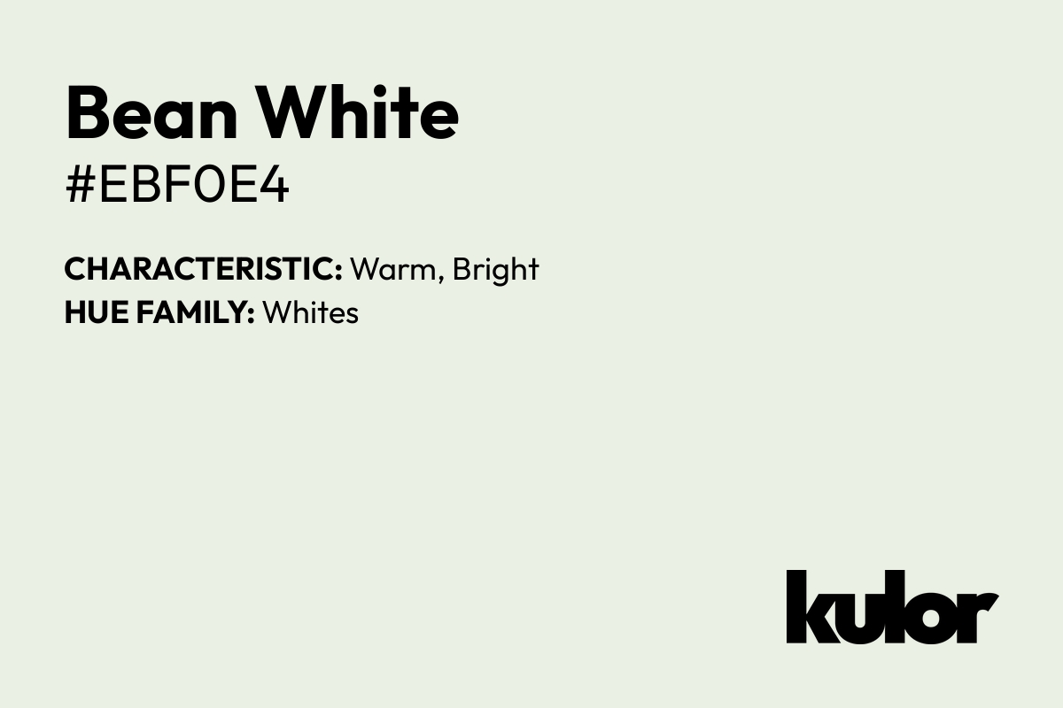 Bean White is a color with a HTML hex code of #ebf0e4.