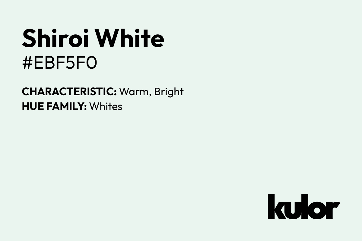 Shiroi White is a color with a HTML hex code of #ebf5f0.