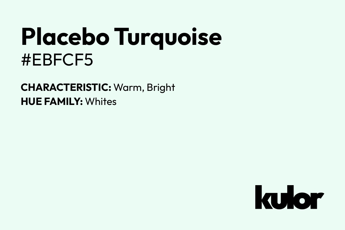 Placebo Turquoise is a color with a HTML hex code of #ebfcf5.