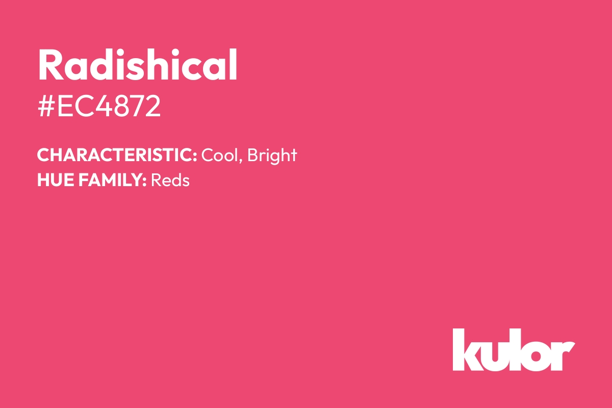 Radishical is a color with a HTML hex code of #ec4872.