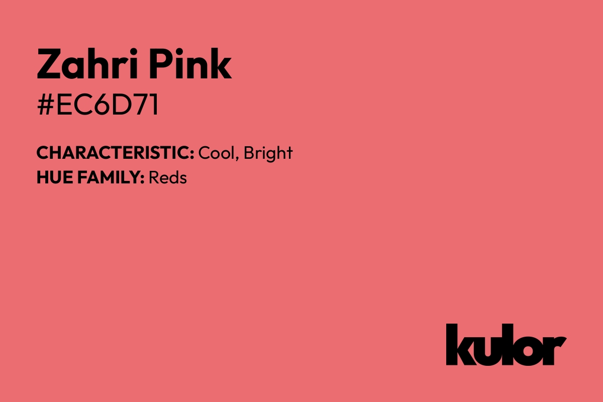 Zahri Pink is a color with a HTML hex code of #ec6d71.