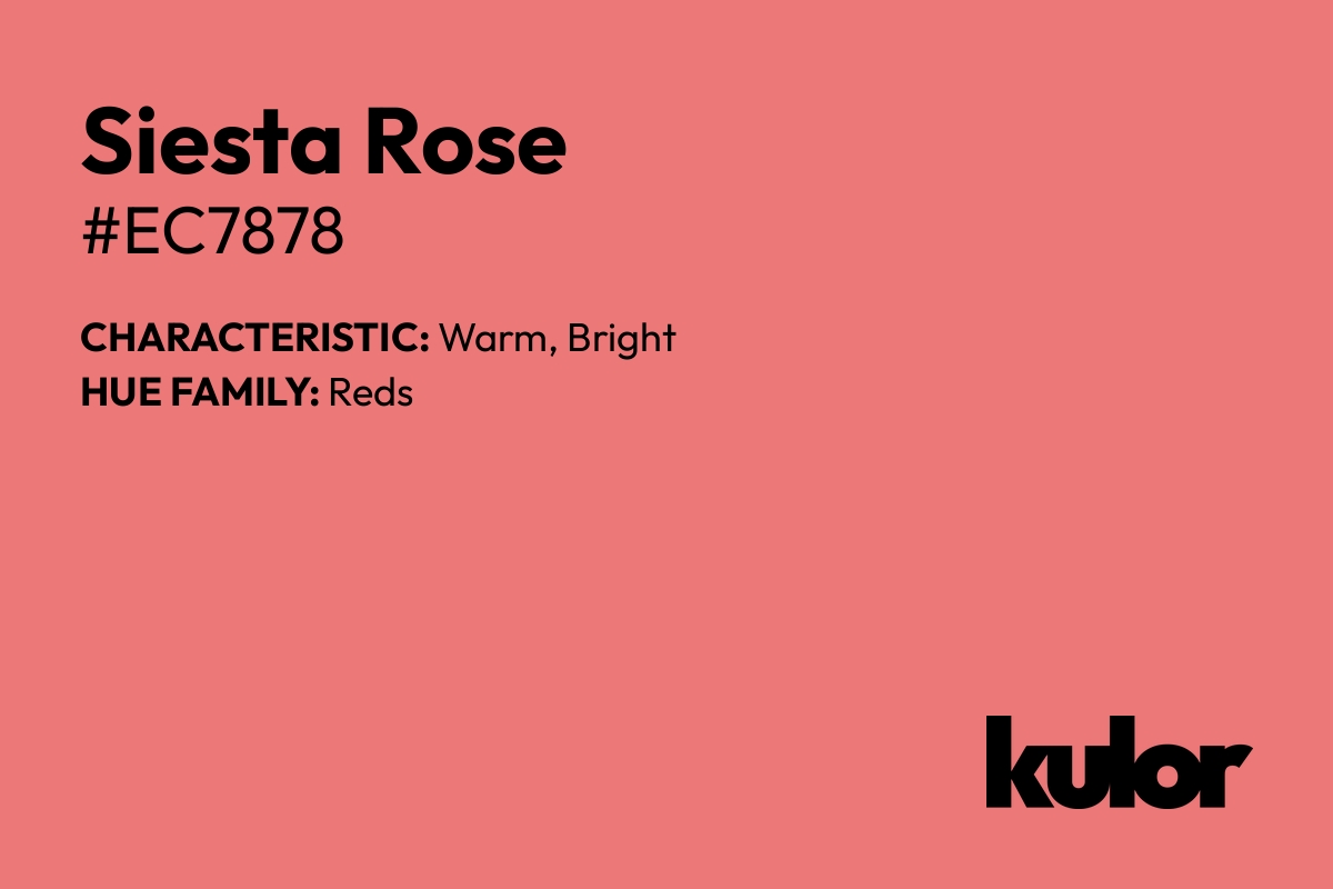 Siesta Rose is a color with a HTML hex code of #ec7878.