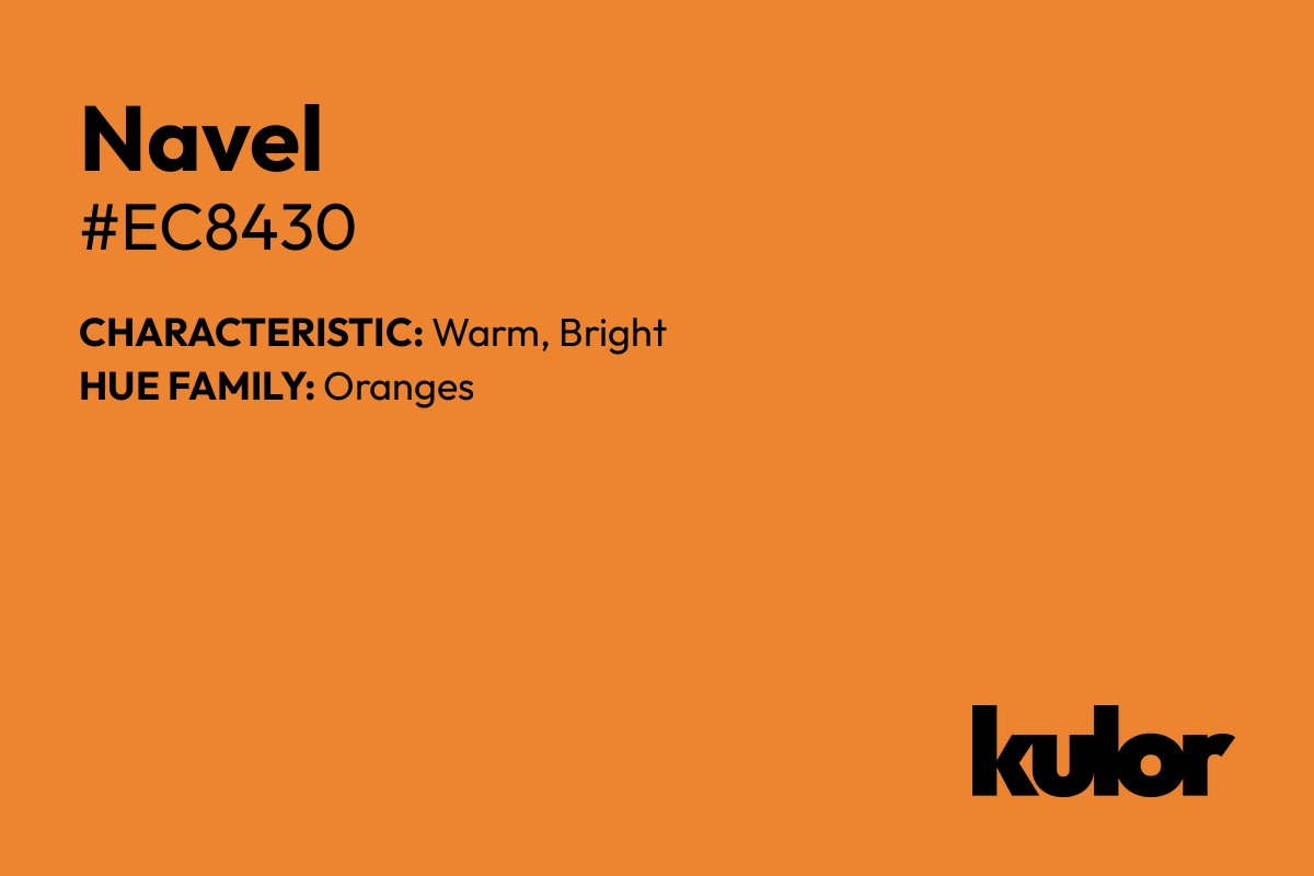 Navel is a color with a HTML hex code of #ec8430.