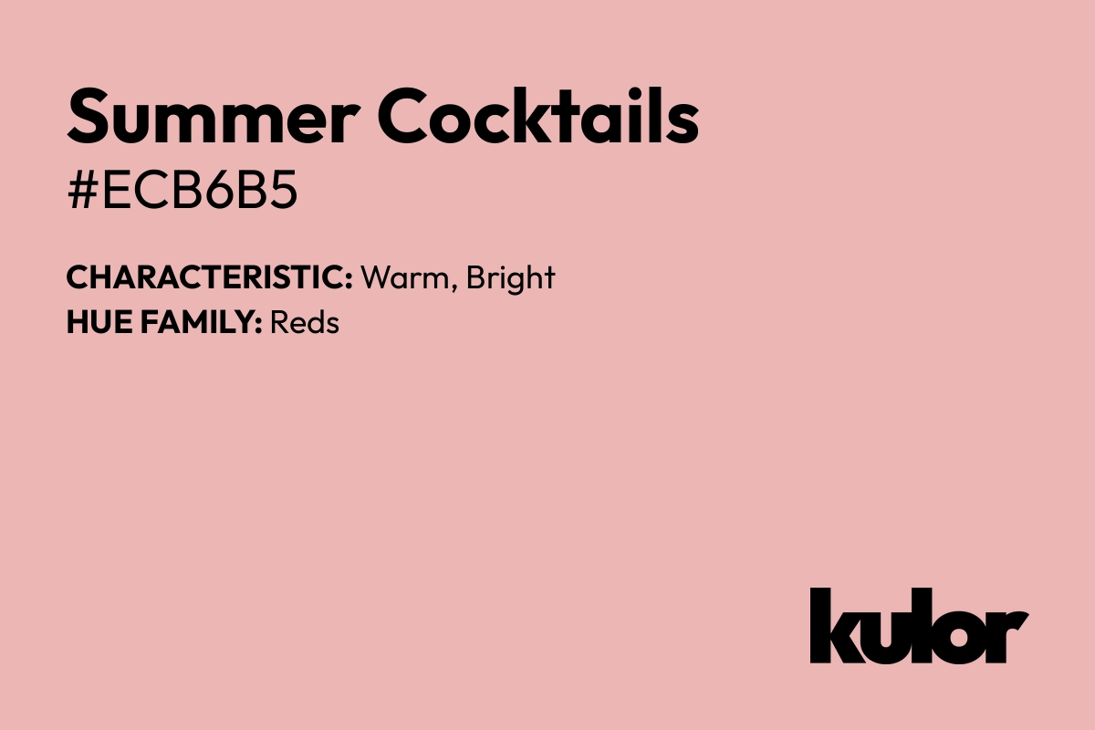 Summer Cocktails is a color with a HTML hex code of #ecb6b5.