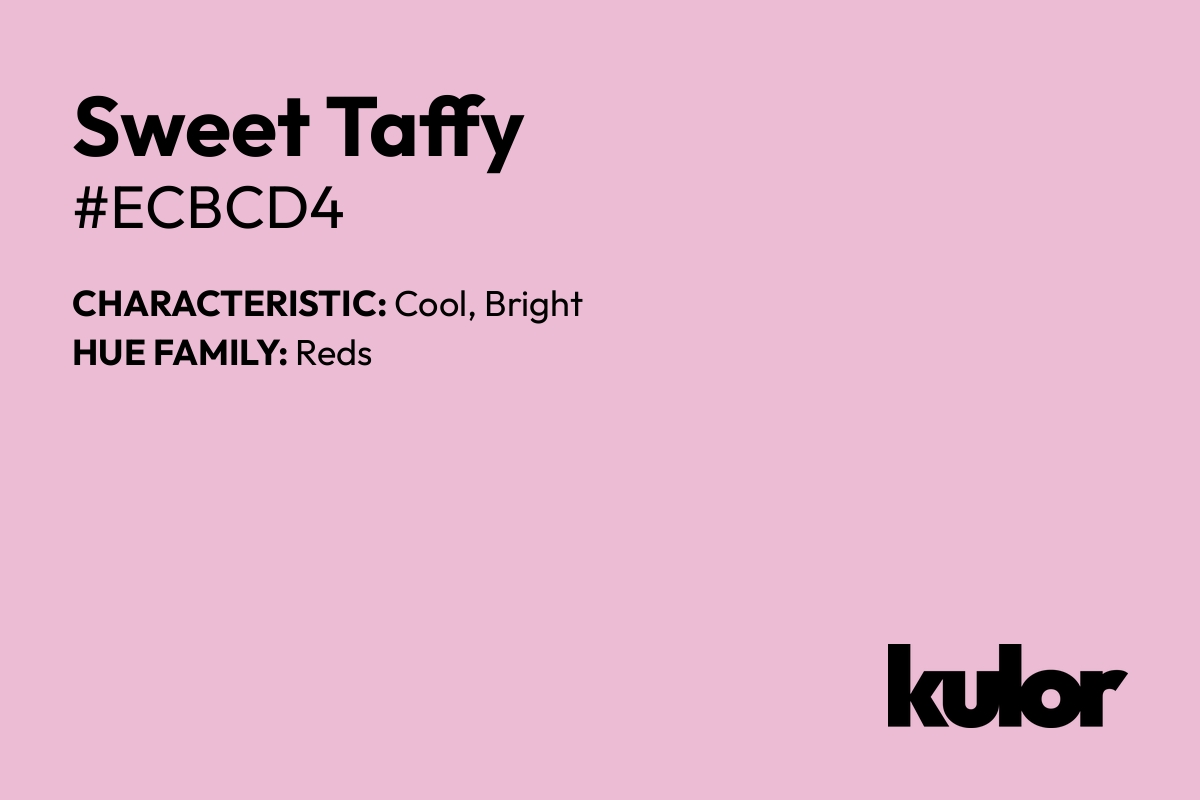 Sweet Taffy is a color with a HTML hex code of #ecbcd4.