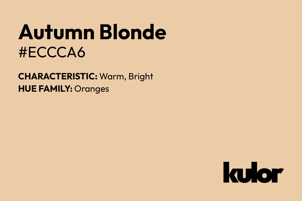 Autumn Blonde is a color with a HTML hex code of #eccca6.