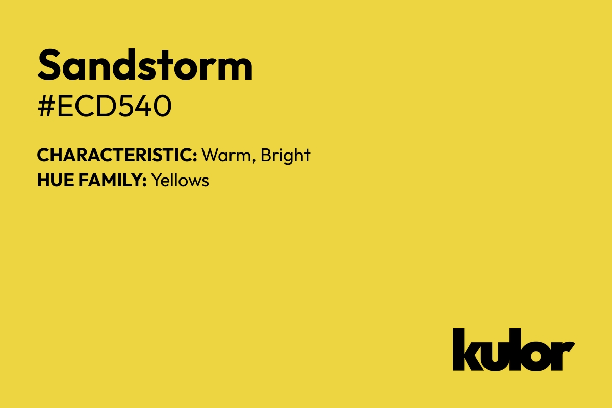 Sandstorm is a color with a HTML hex code of #ecd540.