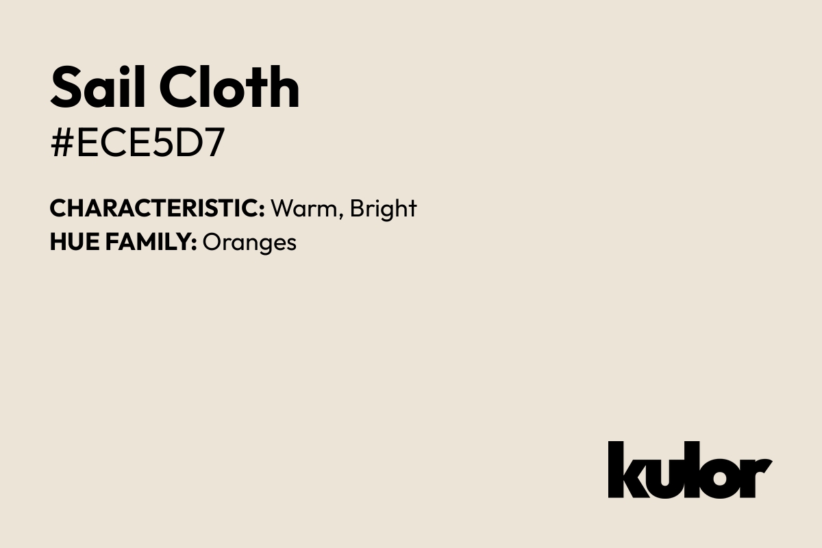 Sail Cloth is a color with a HTML hex code of #ece5d7.