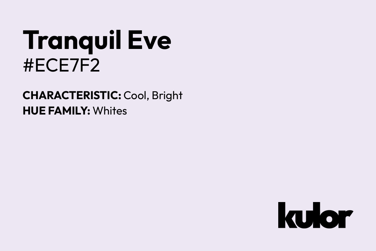 Tranquil Eve is a color with a HTML hex code of #ece7f2.