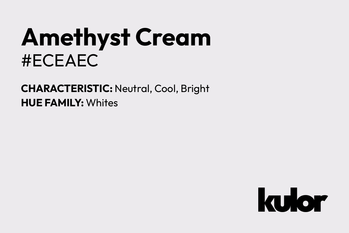 Amethyst Cream is a color with a HTML hex code of #eceaec.