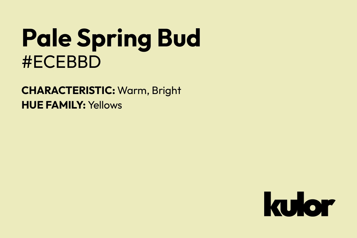 Pale Spring Bud is a color with a HTML hex code of #ecebbd.