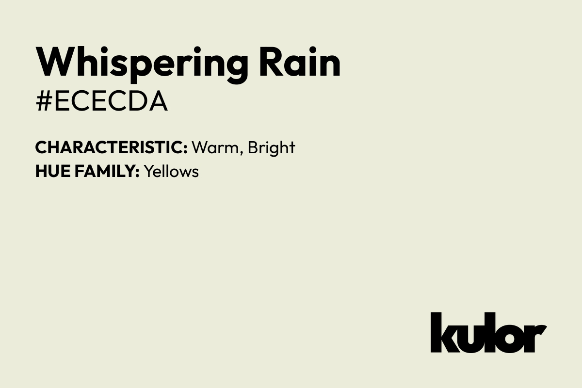 Whispering Rain is a color with a HTML hex code of #ececda.