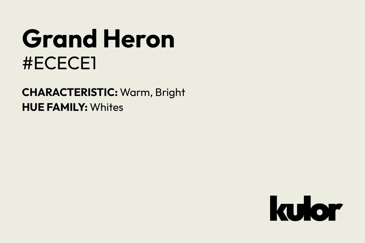 Grand Heron is a color with a HTML hex code of #ecece1.