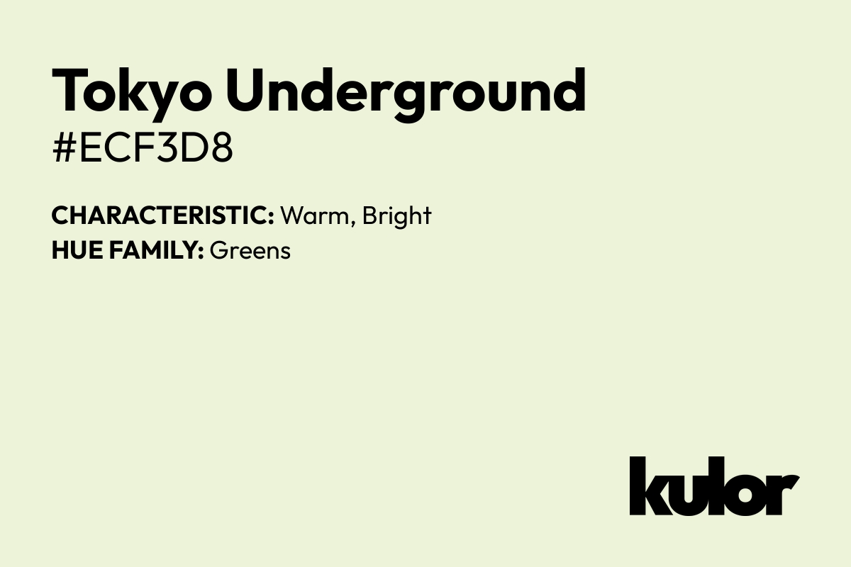 Tokyo Underground is a color with a HTML hex code of #ecf3d8.