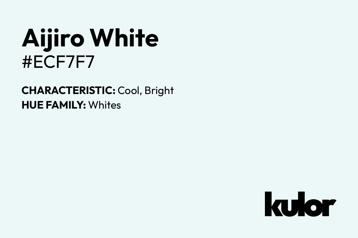 Aijiro White is a color with a HTML hex code of #ecf7f7.