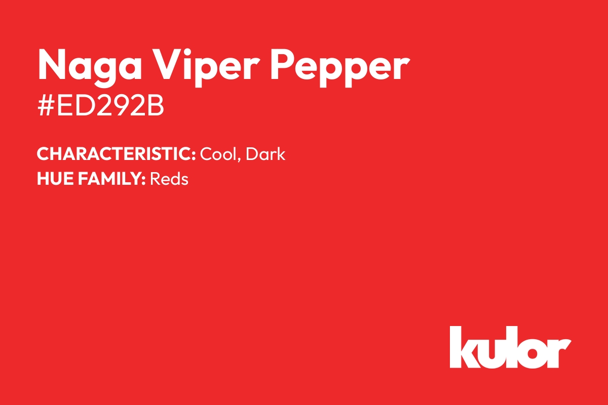 Naga Viper Pepper is a color with a HTML hex code of #ed292b.