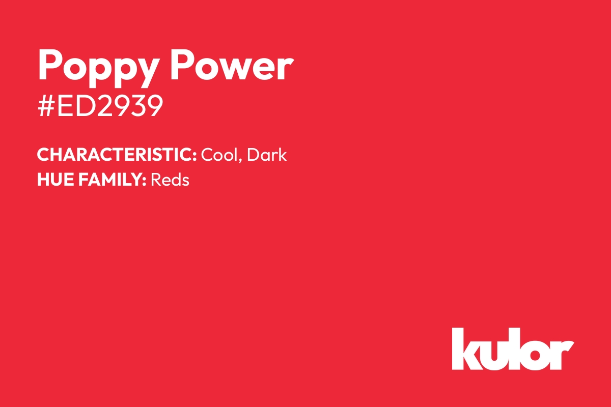 Poppy Power is a color with a HTML hex code of #ed2939.