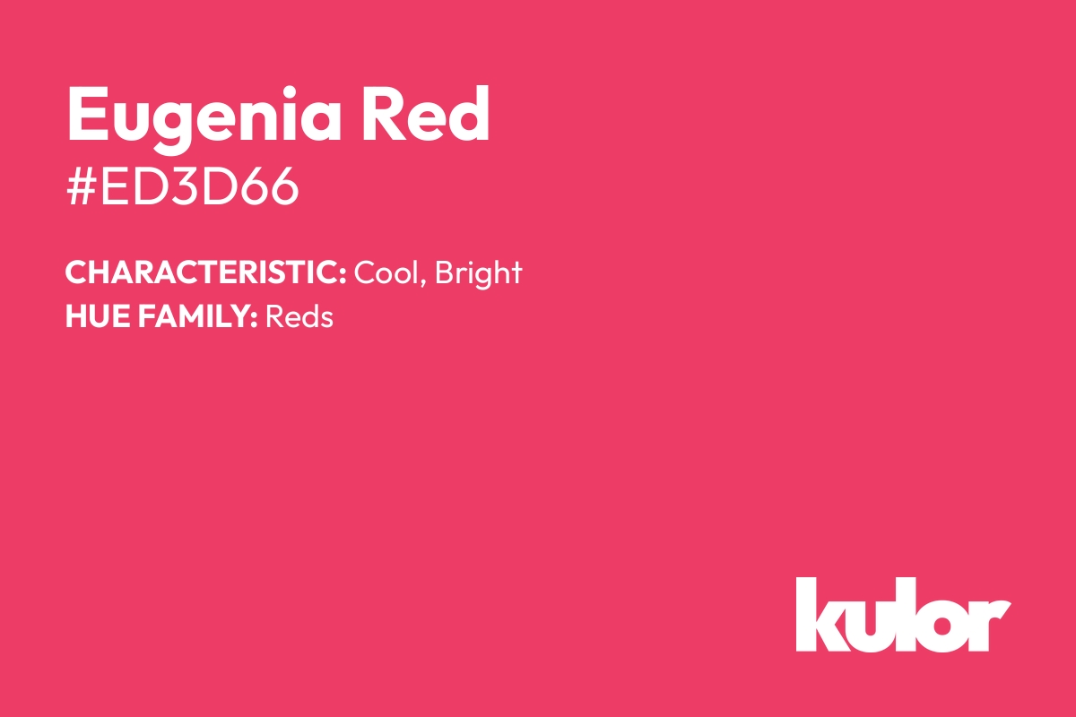 Eugenia Red is a color with a HTML hex code of #ed3d66.