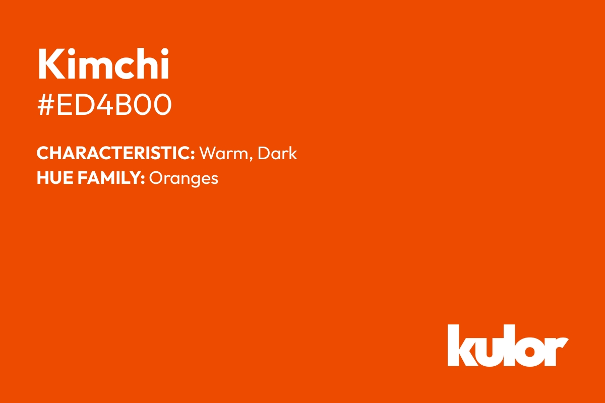 Kimchi is a color with a HTML hex code of #ed4b00.