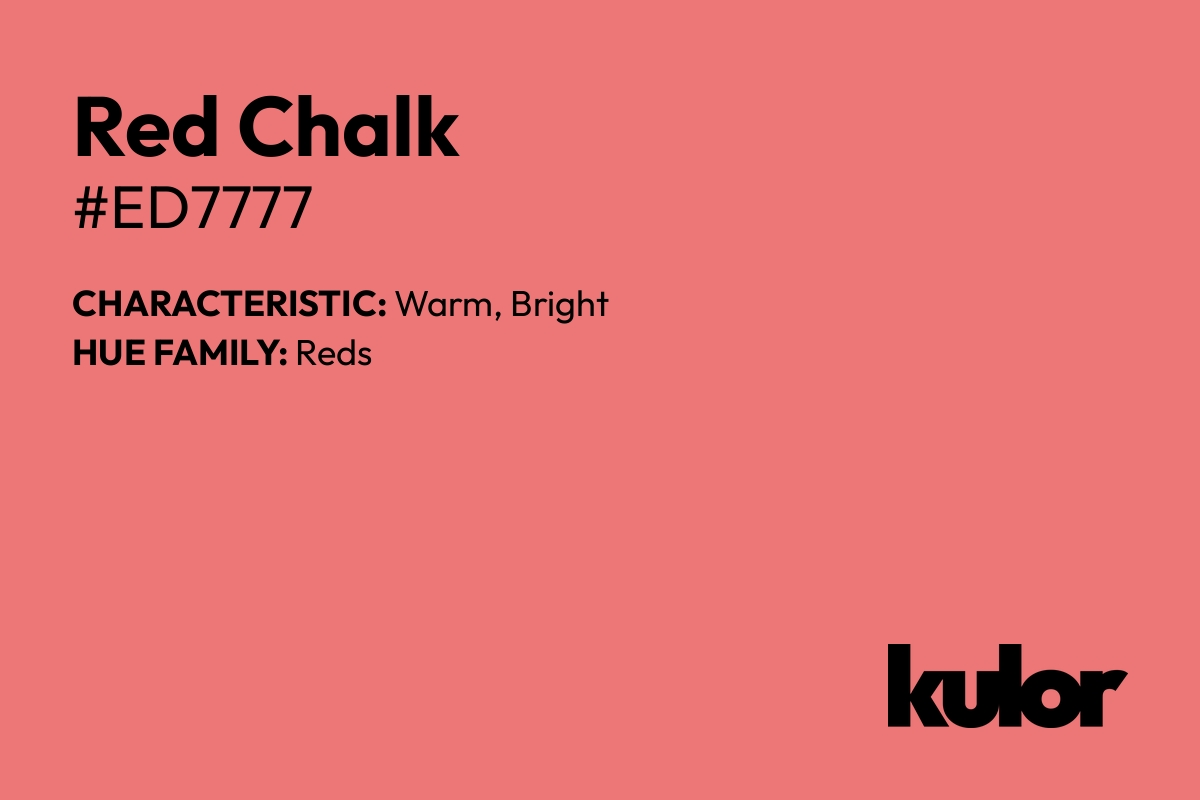 Red Chalk is a color with a HTML hex code of #ed7777.