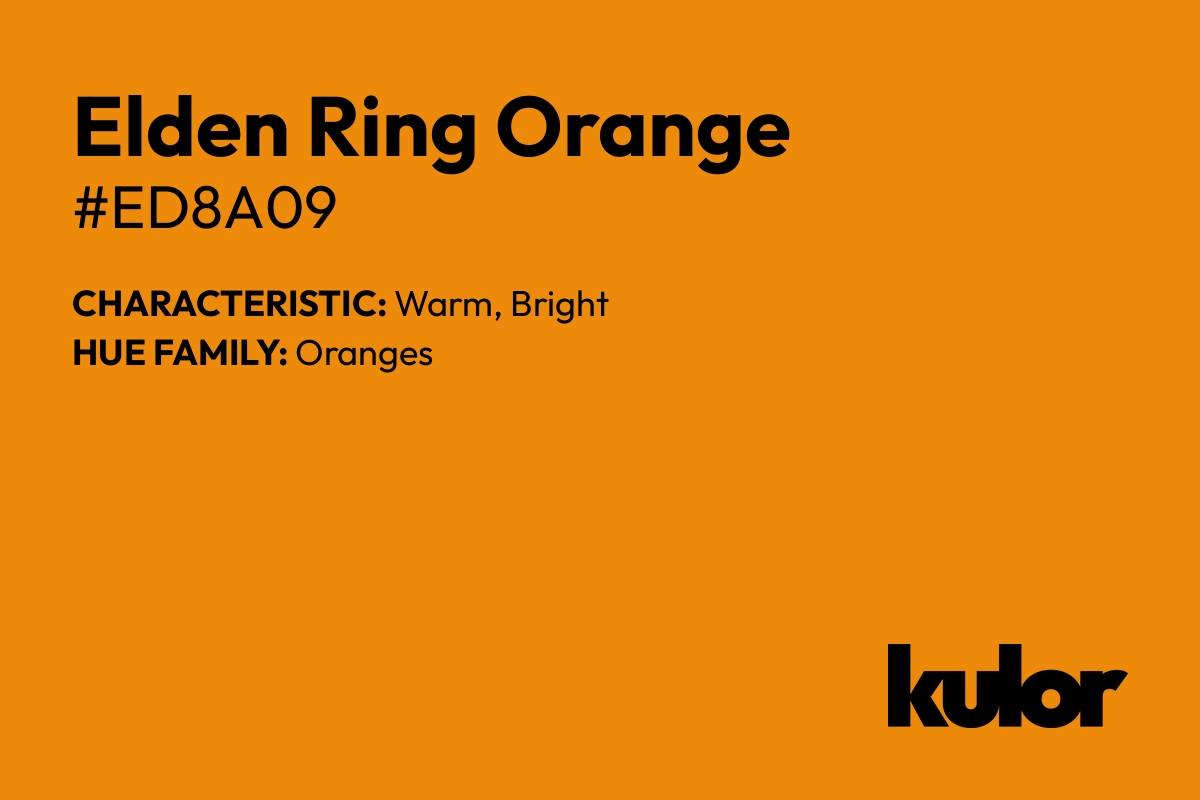 Elden Ring Orange is a color with a HTML hex code of #ed8a09.