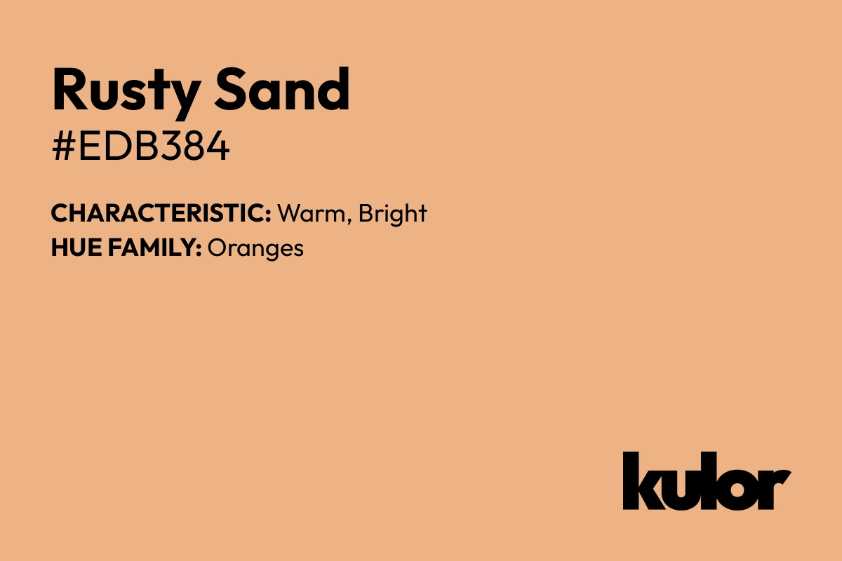 Rusty Sand is a color with a HTML hex code of #edb384.