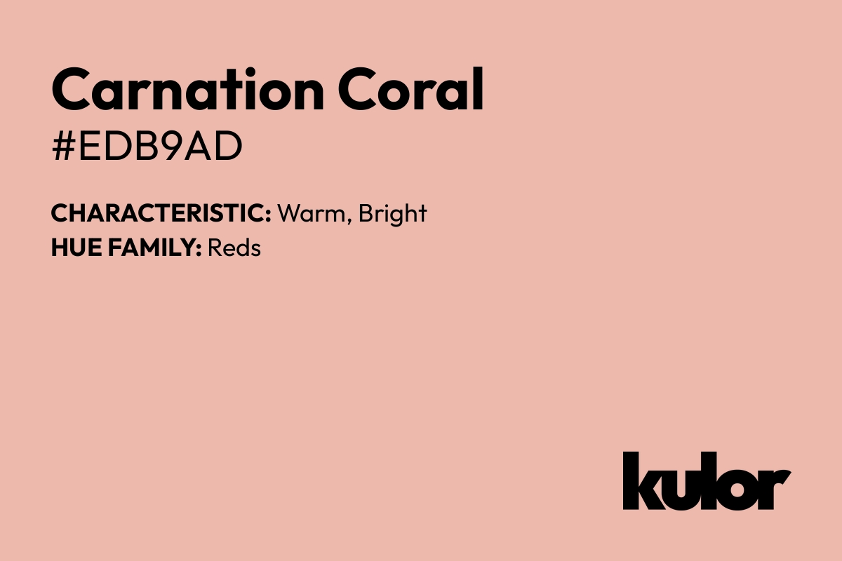 Carnation Coral is a color with a HTML hex code of #edb9ad.