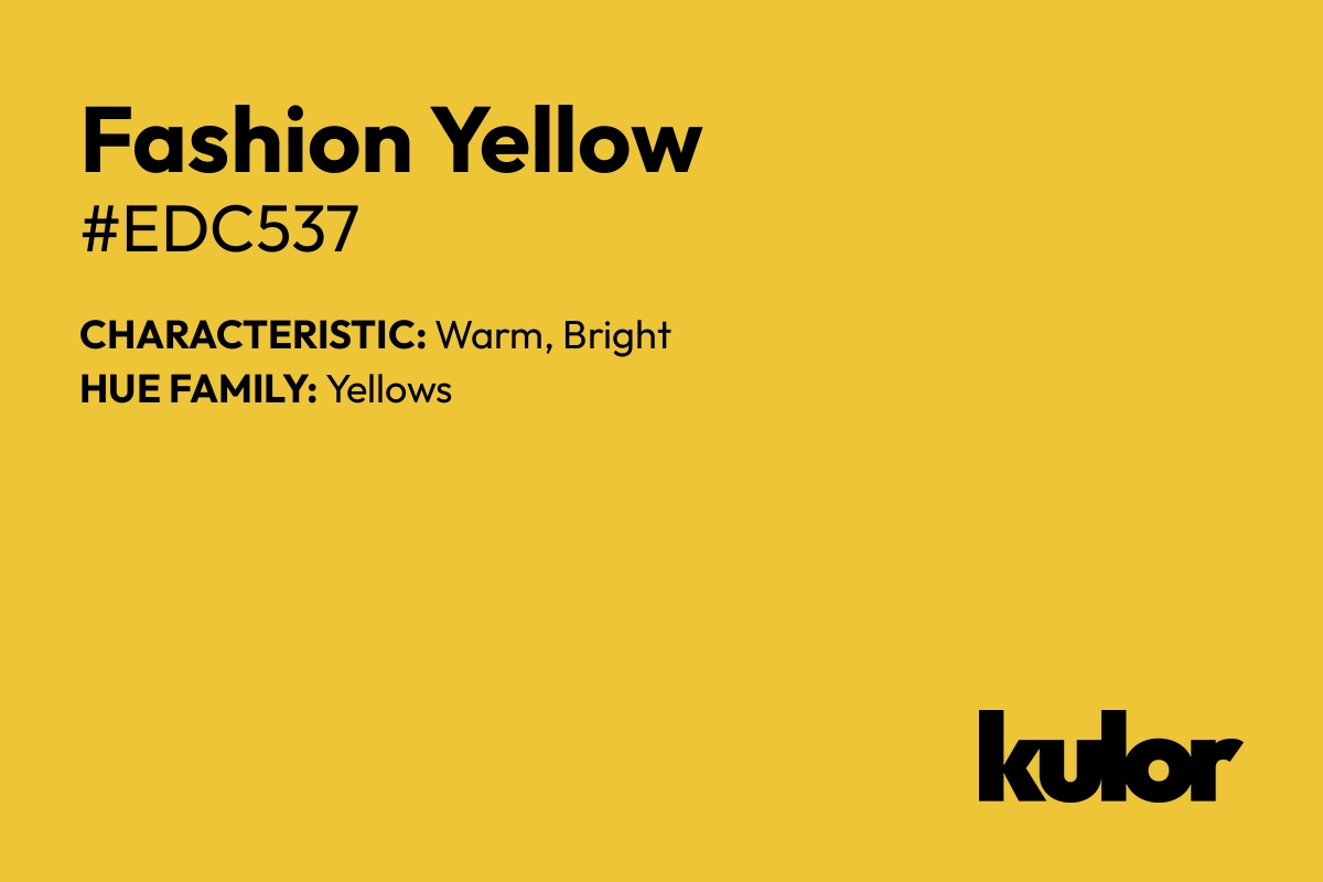 Fashion Yellow is a color with a HTML hex code of #edc537.