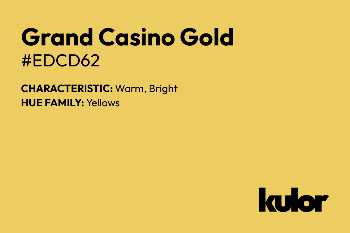 Grand Casino Gold is a color with a HTML hex code of #edcd62.