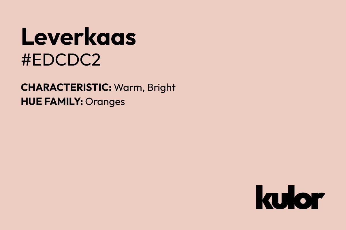 Leverkaas is a color with a HTML hex code of #edcdc2.