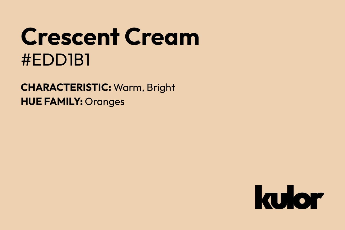 Crescent Cream is a color with a HTML hex code of #edd1b1.