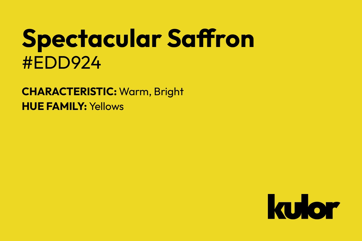 Spectacular Saffron is a color with a HTML hex code of #edd924.