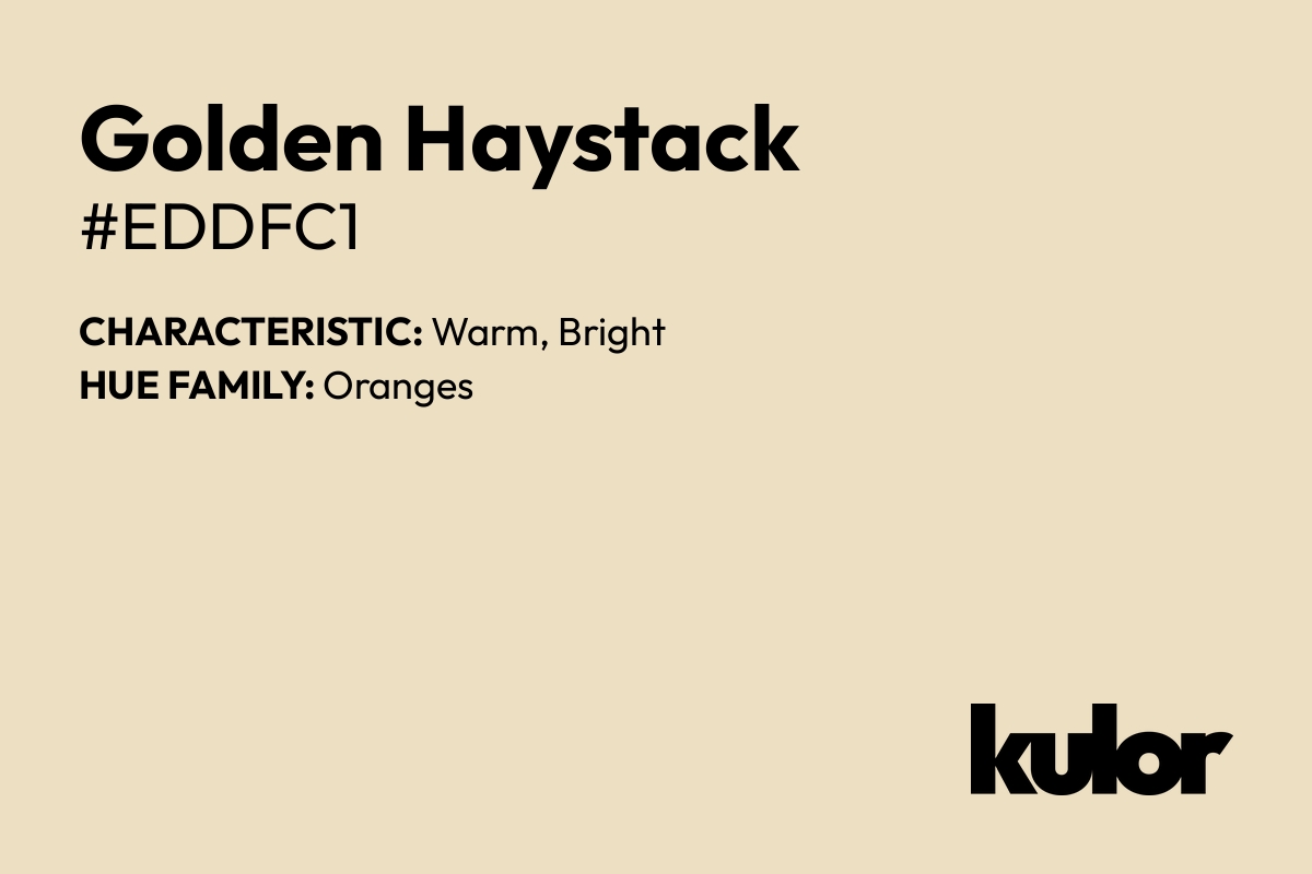 Golden Haystack is a color with a HTML hex code of #eddfc1.