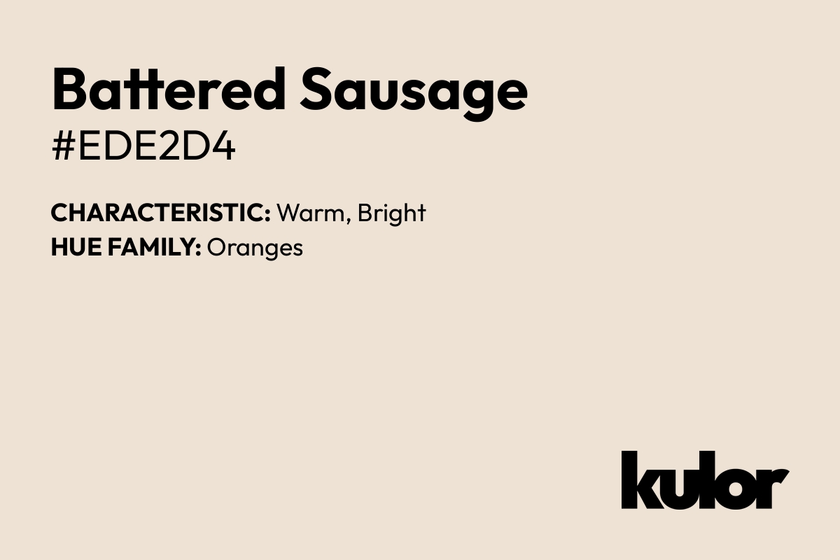 Battered Sausage is a color with a HTML hex code of #ede2d4.