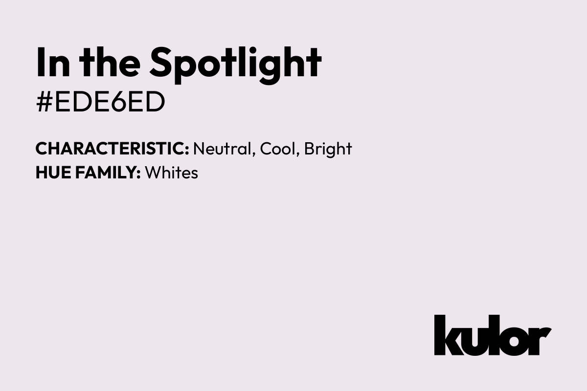 In the Spotlight is a color with a HTML hex code of #ede6ed.