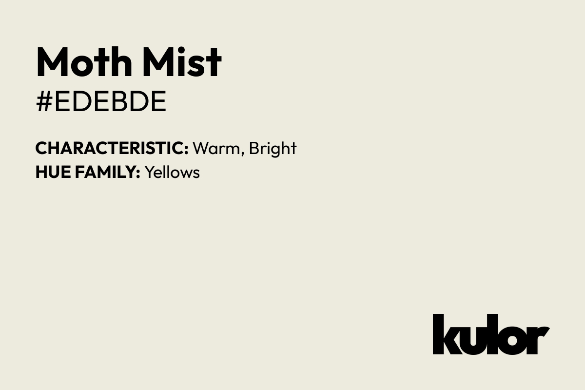 Moth Mist is a color with a HTML hex code of #edebde.