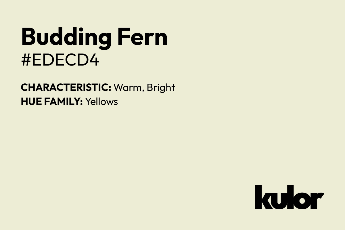 Budding Fern is a color with a HTML hex code of #edecd4.