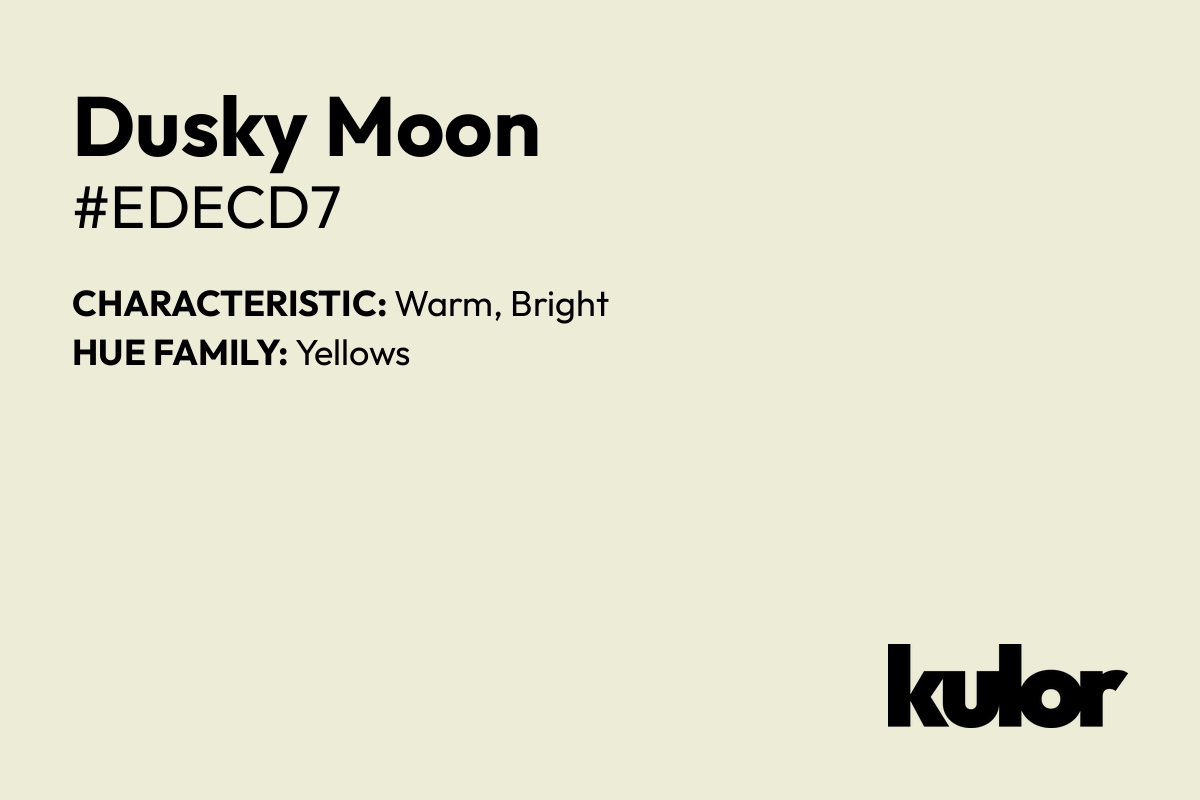 Dusky Moon is a color with a HTML hex code of #edecd7.