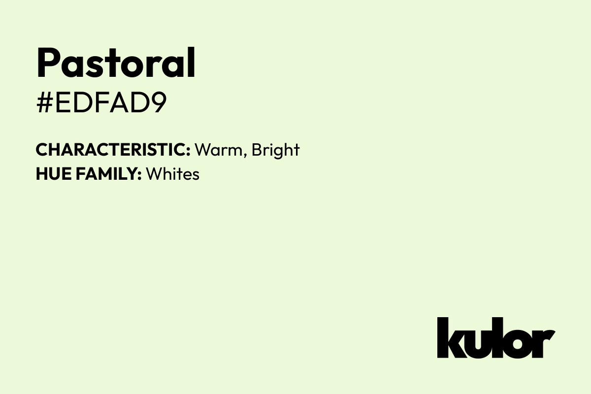 Pastoral is a color with a HTML hex code of #edfad9.