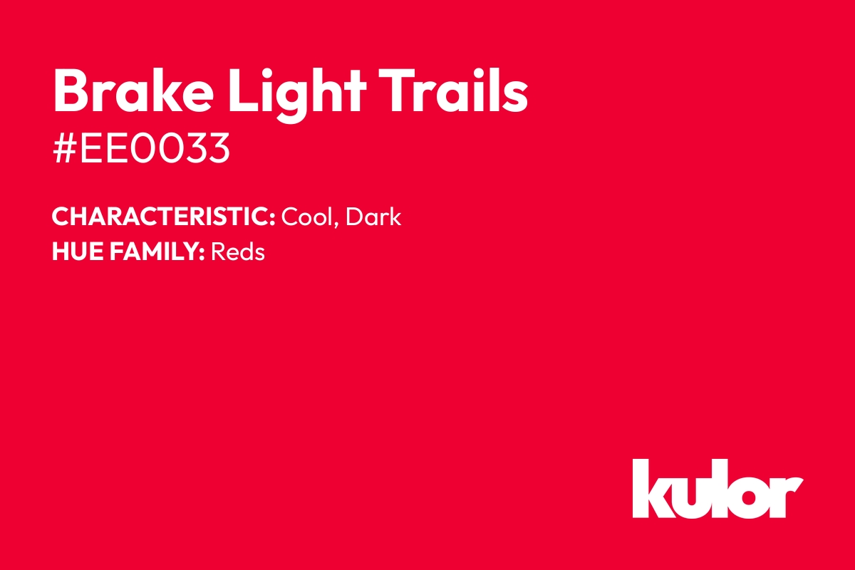 Brake Light Trails is a color with a HTML hex code of #ee0033.